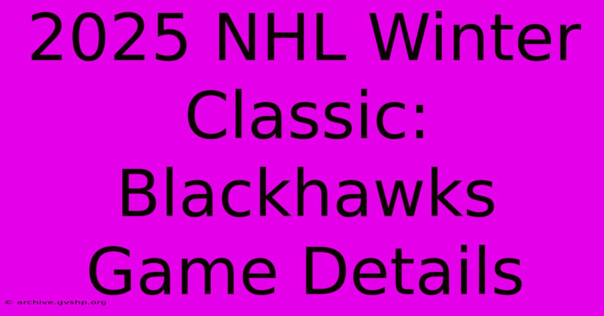 2025 NHL Winter Classic: Blackhawks Game Details