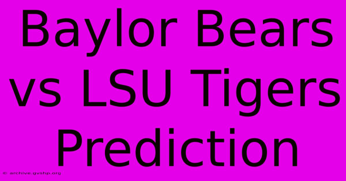 Baylor Bears Vs LSU Tigers Prediction