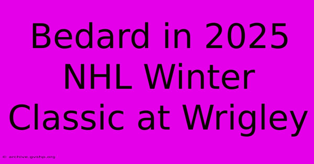 Bedard In 2025 NHL Winter Classic At Wrigley