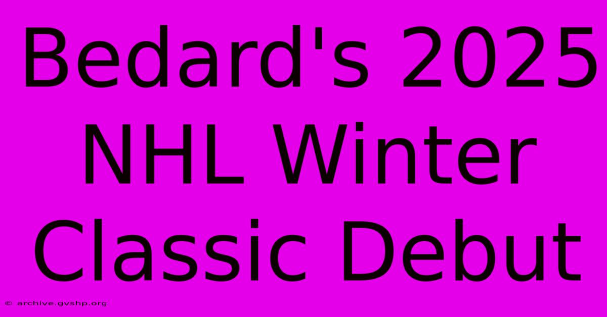 Bedard's 2025 NHL Winter Classic Debut