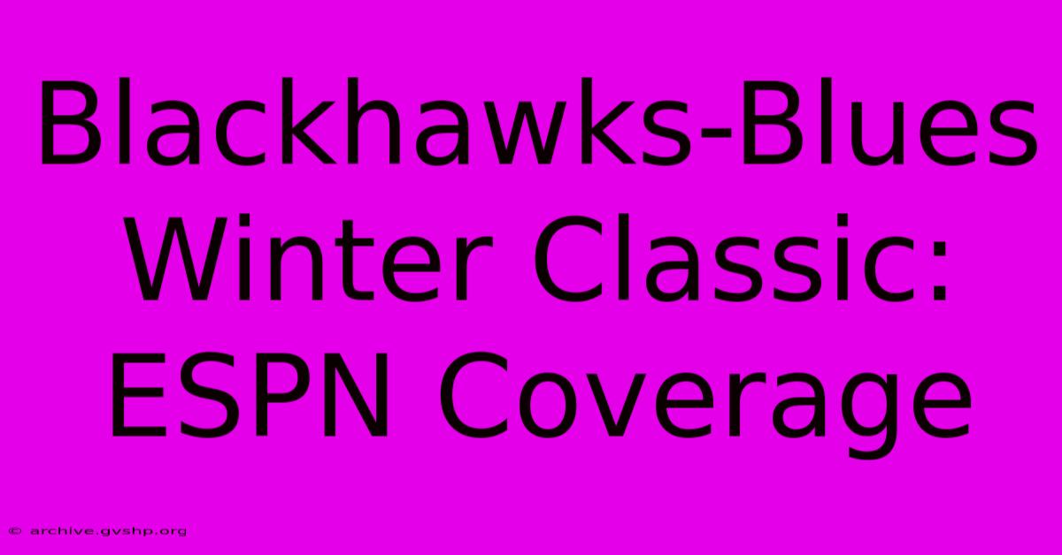 Blackhawks-Blues Winter Classic: ESPN Coverage