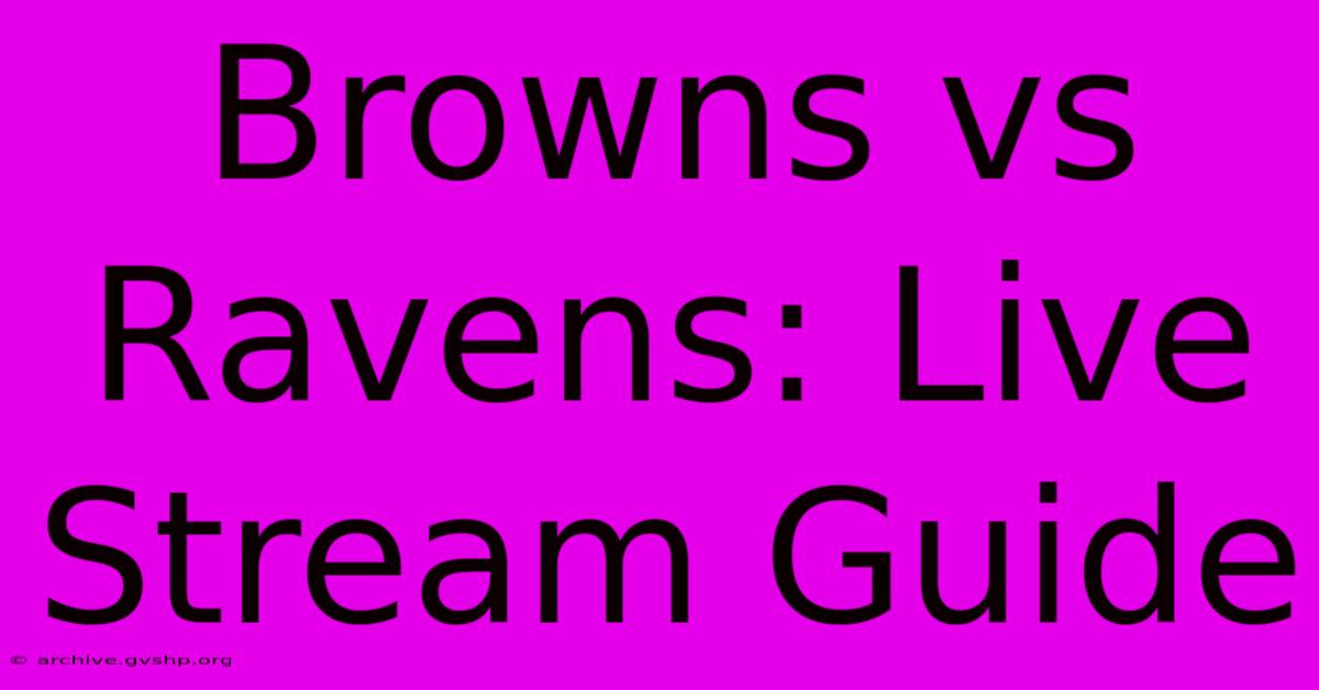 Browns Vs Ravens: Live Stream Guide