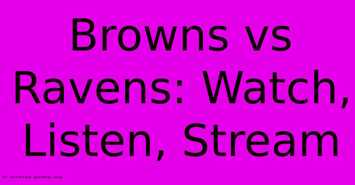 Browns Vs Ravens: Watch, Listen, Stream