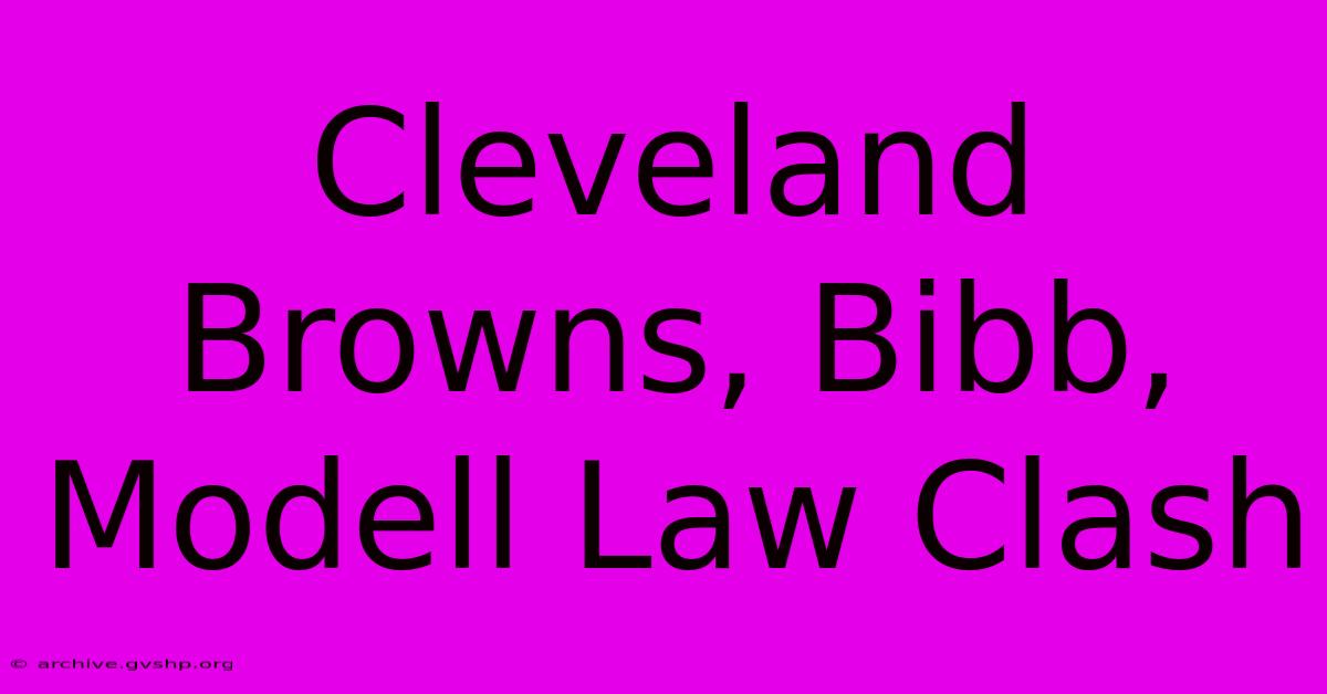 Cleveland Browns, Bibb, Modell Law Clash