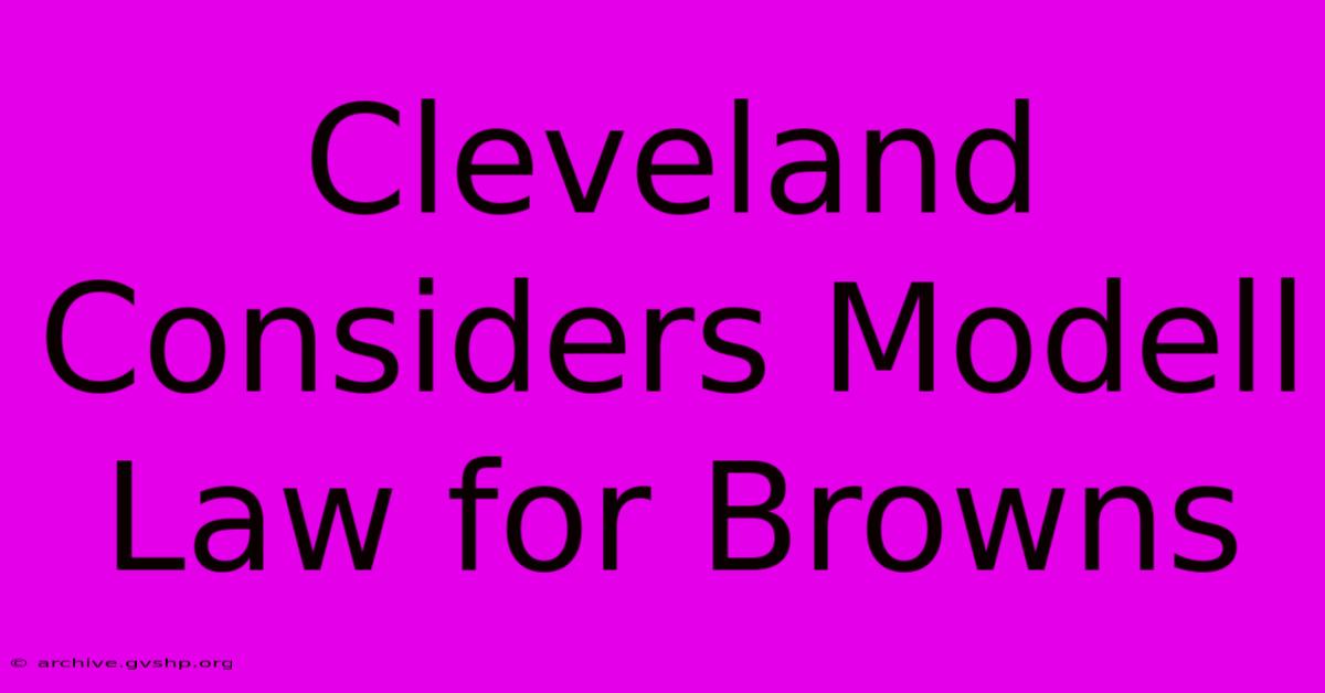 Cleveland Considers Modell Law For Browns