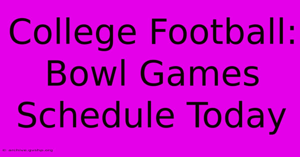 College Football: Bowl Games Schedule Today