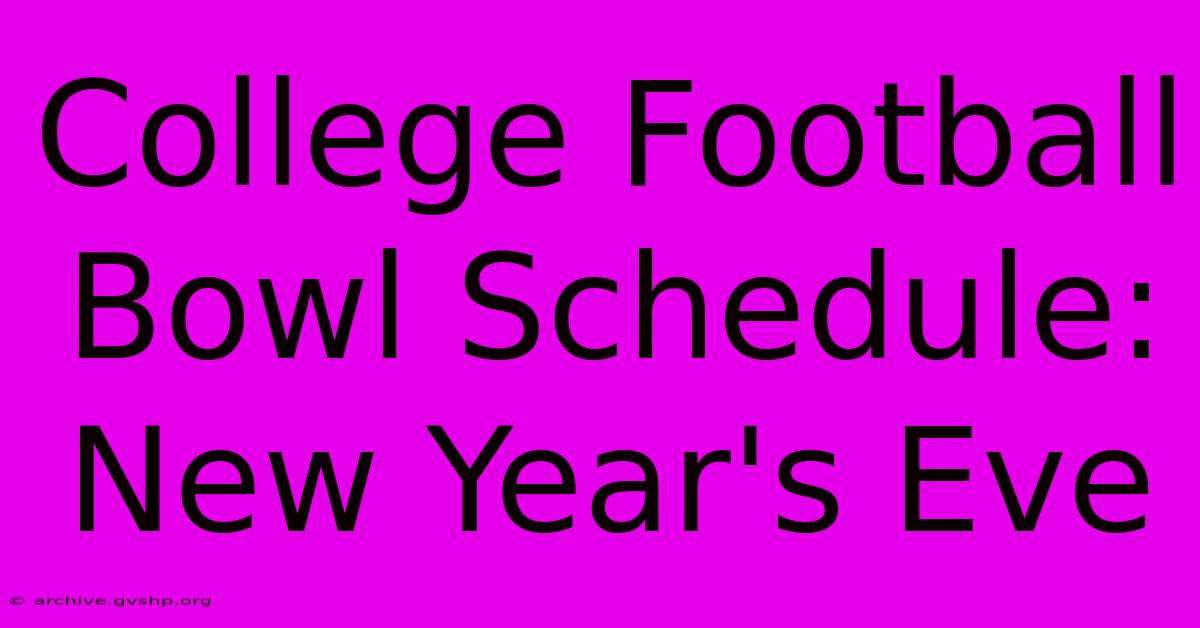 College Football Bowl Schedule: New Year's Eve