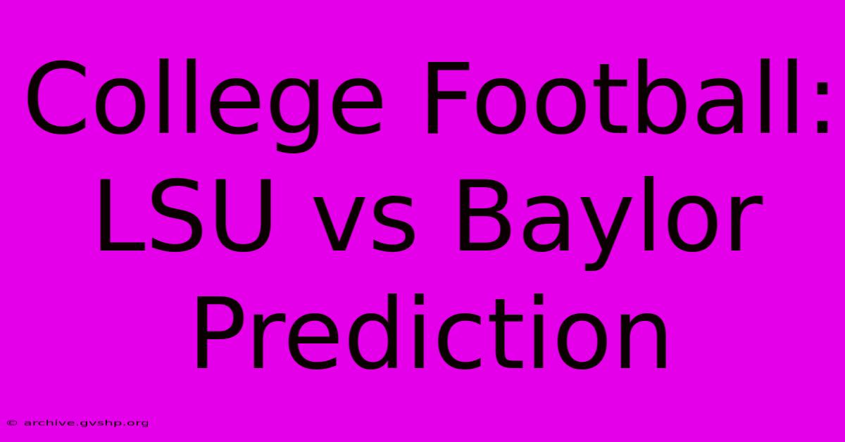 College Football: LSU Vs Baylor Prediction