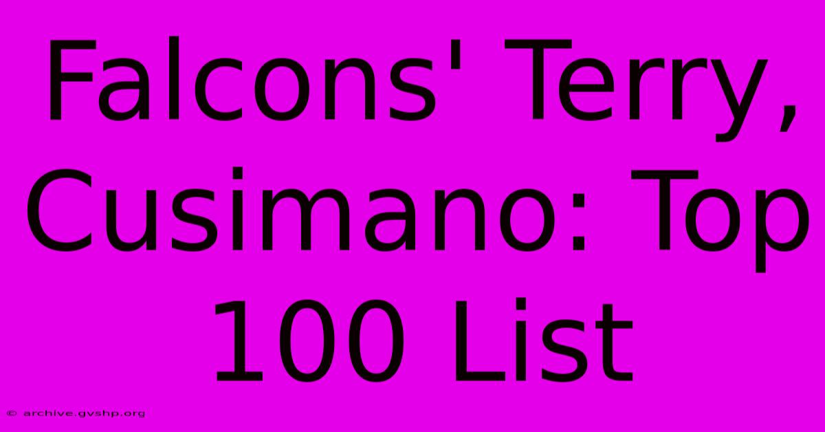 Falcons' Terry, Cusimano: Top 100 List