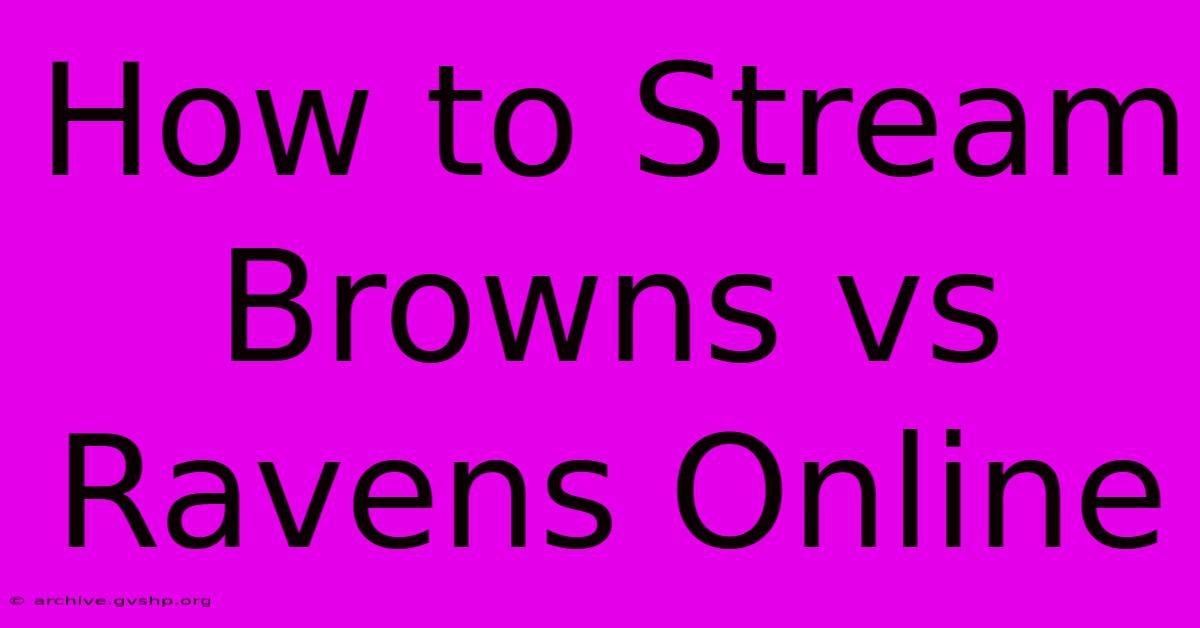 How To Stream Browns Vs Ravens Online