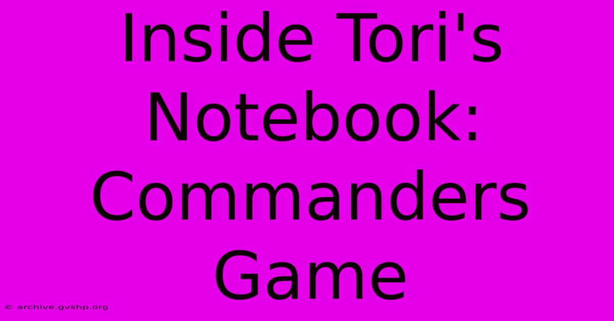 Inside Tori's Notebook: Commanders Game