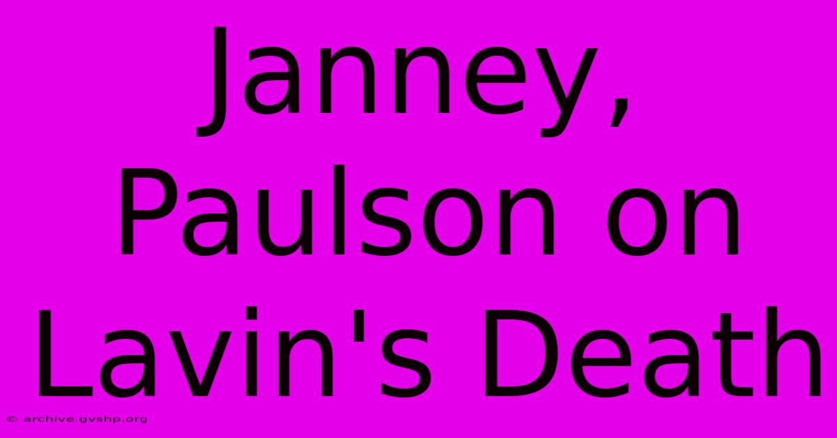 Janney, Paulson On Lavin's Death