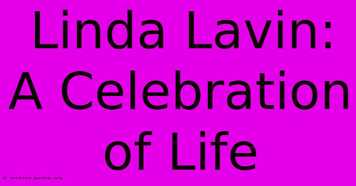 Linda Lavin: A Celebration Of Life