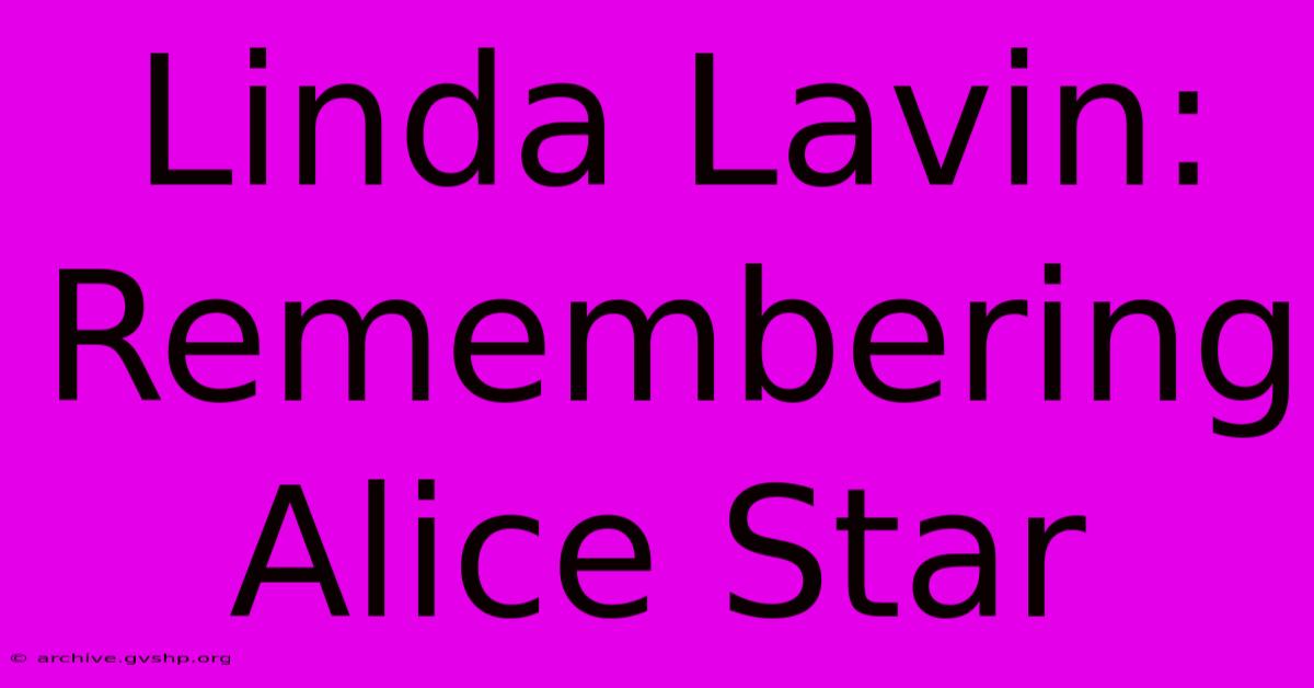 Linda Lavin: Remembering Alice Star