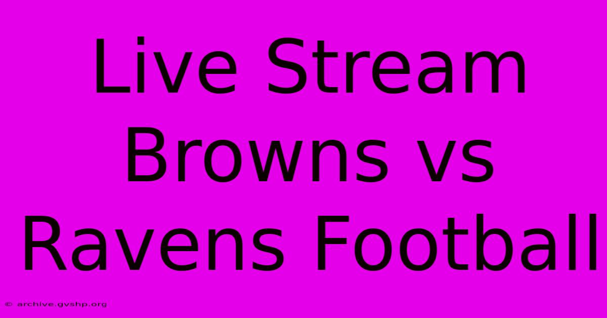 Live Stream Browns Vs Ravens Football