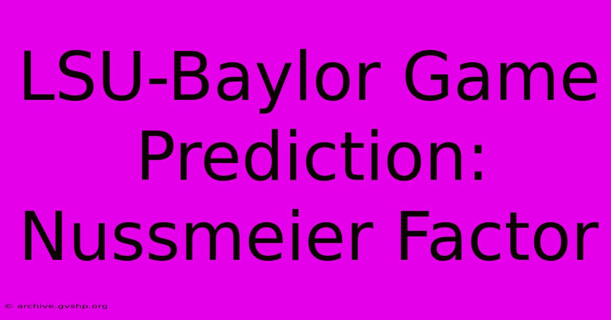 LSU-Baylor Game Prediction: Nussmeier Factor