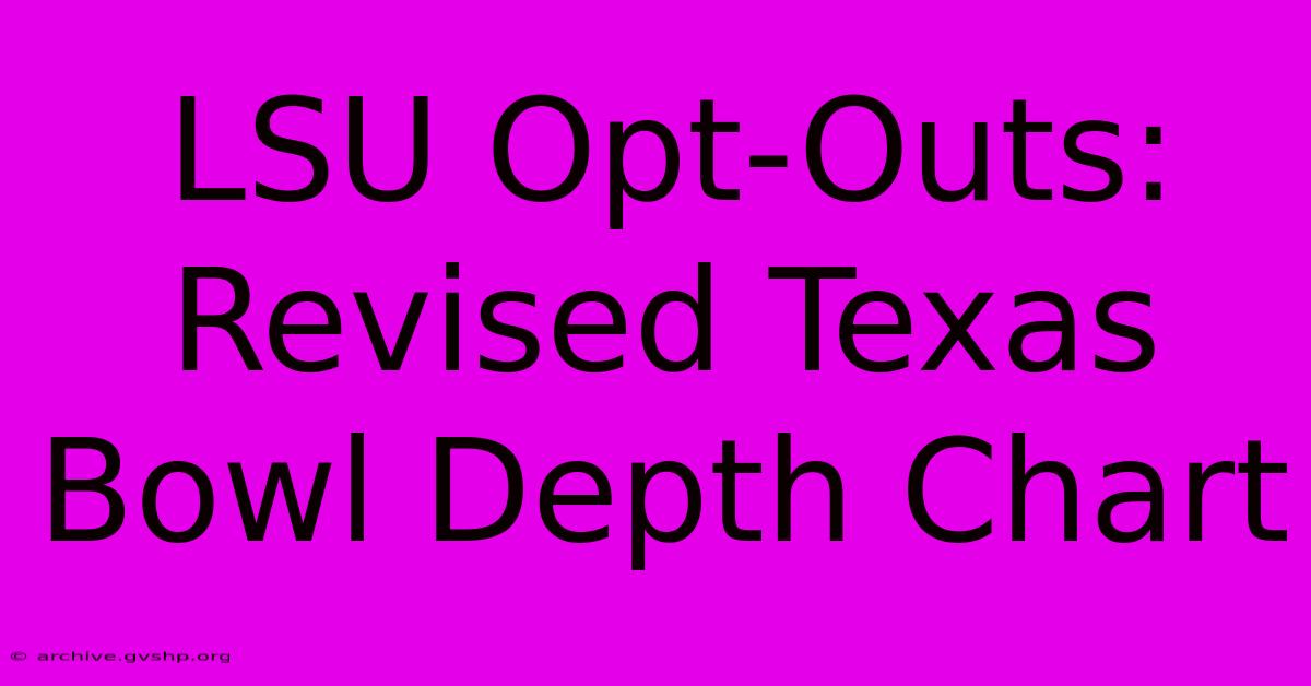 LSU Opt-Outs: Revised Texas Bowl Depth Chart