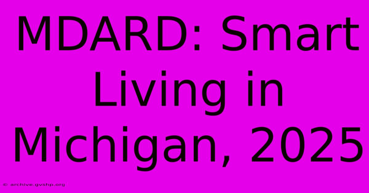 MDARD: Smart Living In Michigan, 2025