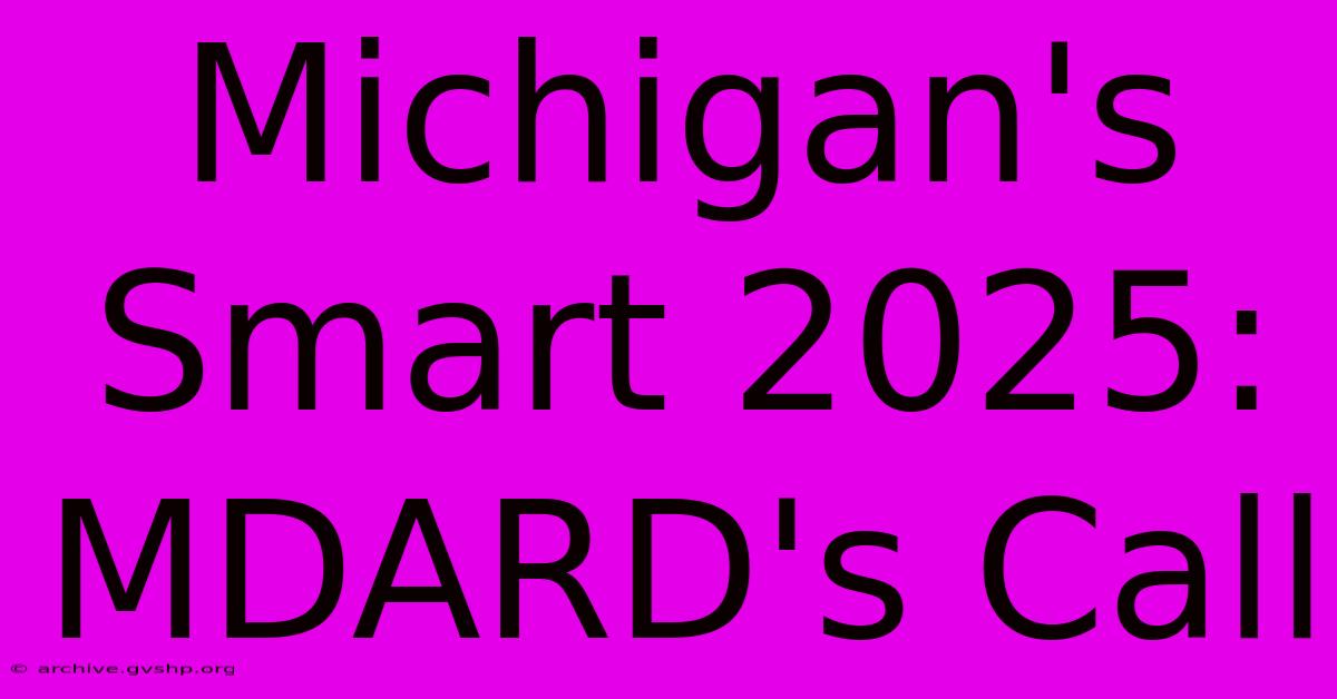 Michigan's Smart 2025: MDARD's Call