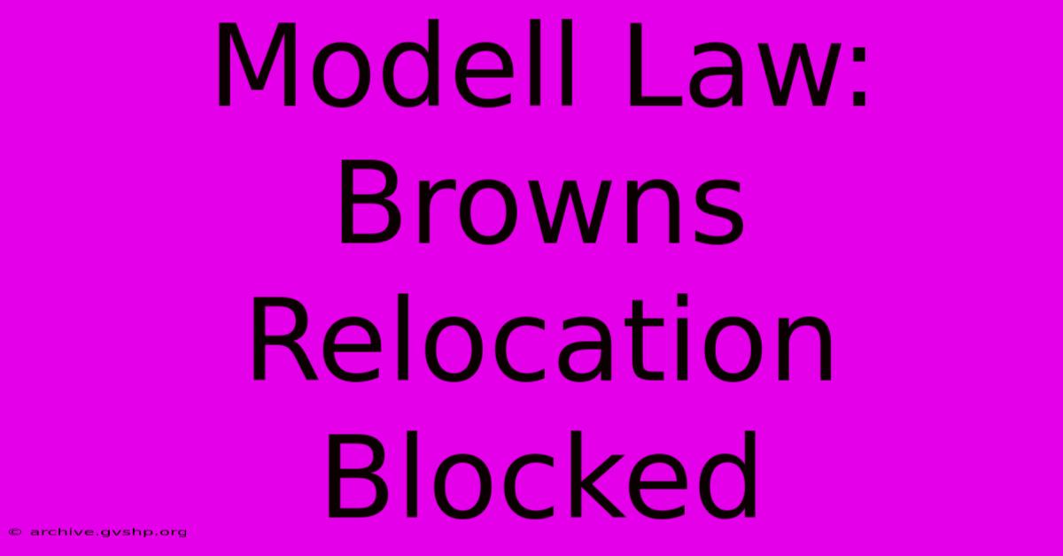 Modell Law: Browns Relocation Blocked