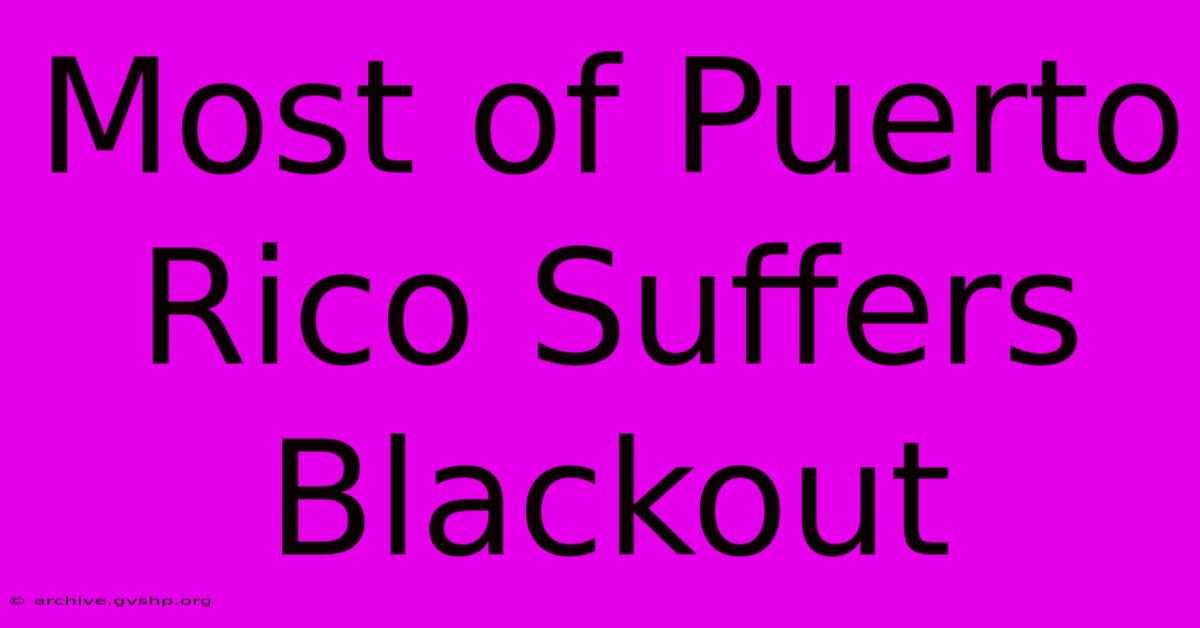 Most Of Puerto Rico Suffers Blackout