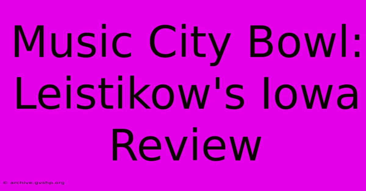 Music City Bowl: Leistikow's Iowa Review