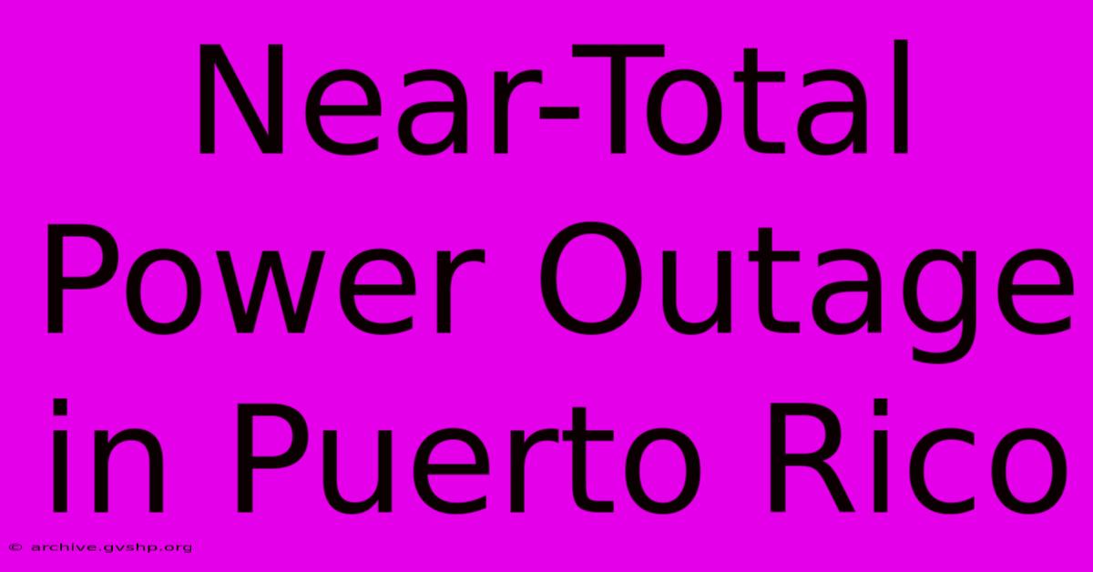 Near-Total Power Outage In Puerto Rico