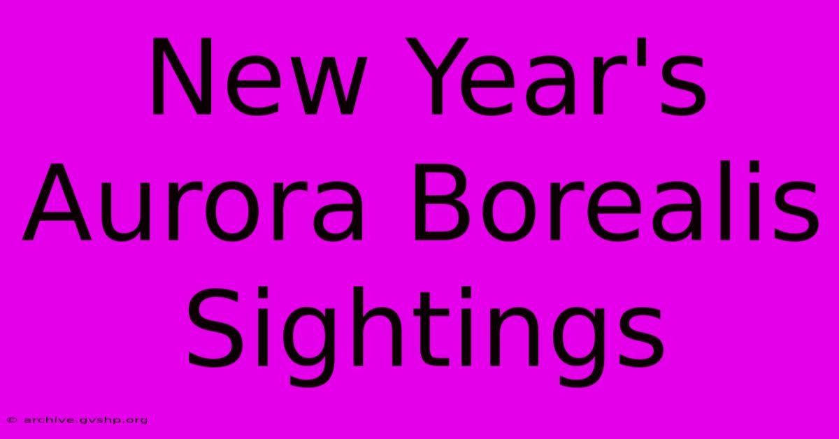 New Year's Aurora Borealis Sightings