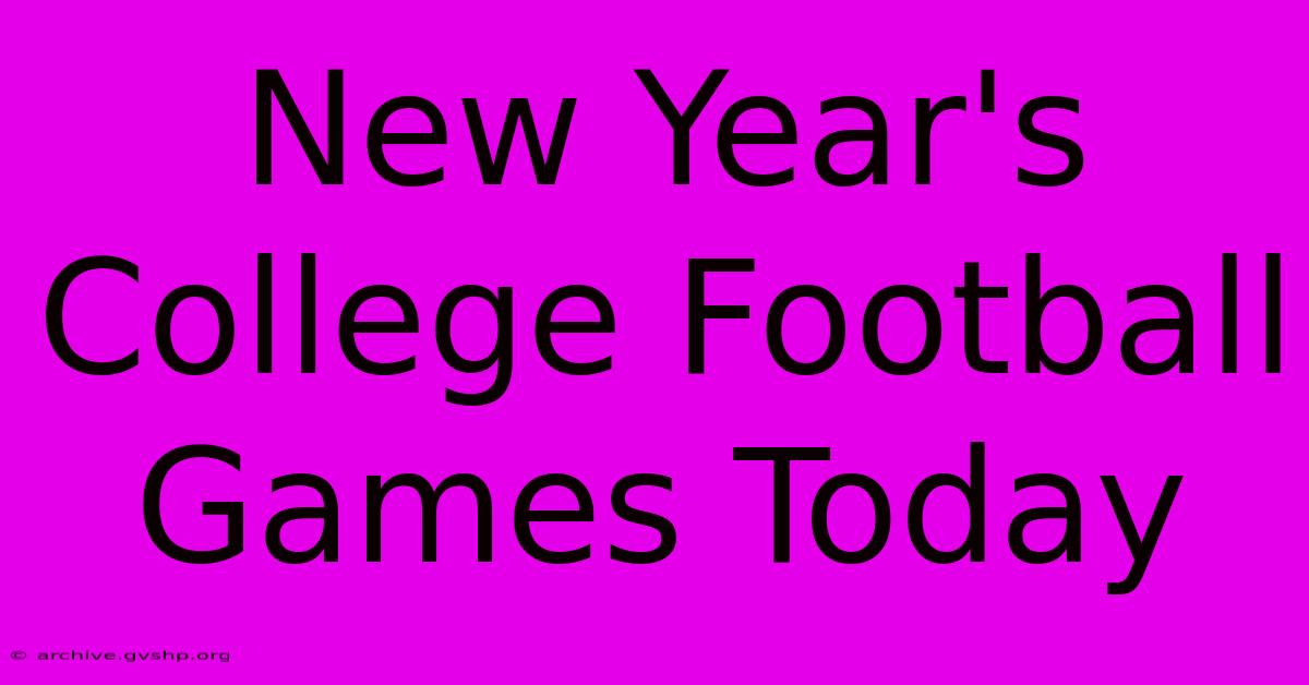 New Year's College Football Games Today