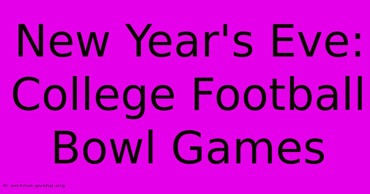 New Year's Eve: College Football Bowl Games