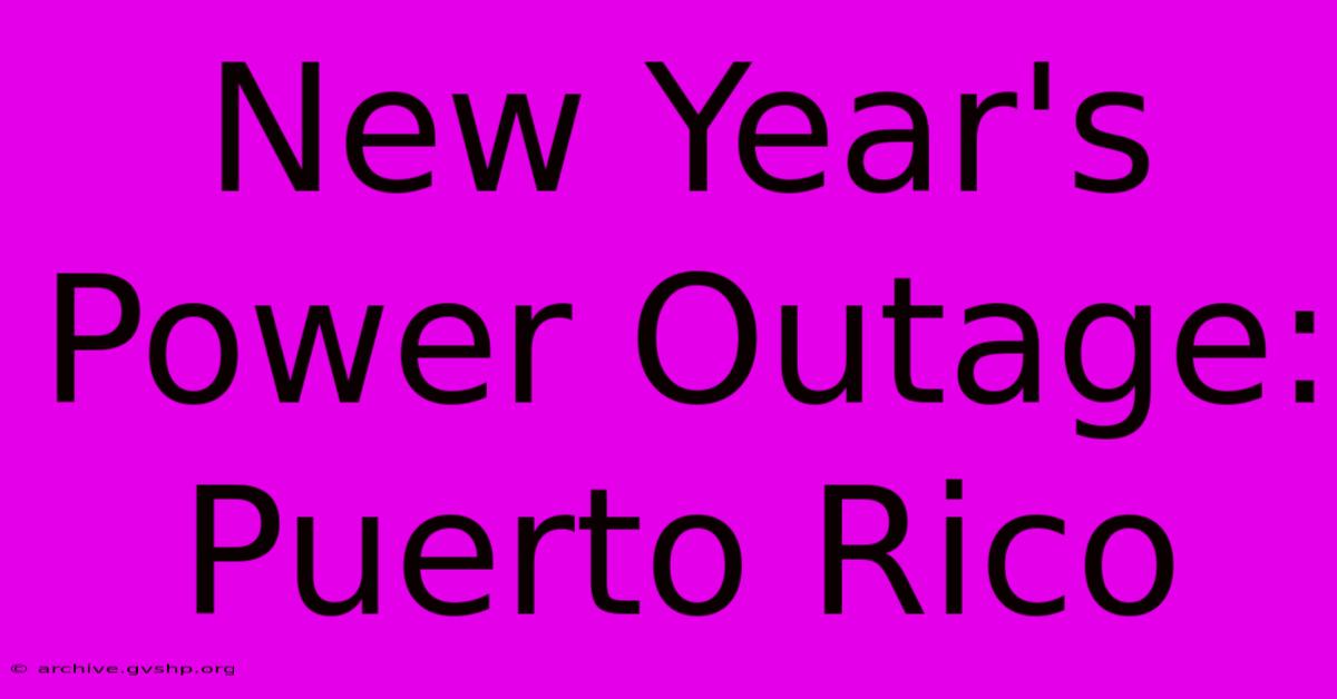 New Year's Power Outage: Puerto Rico