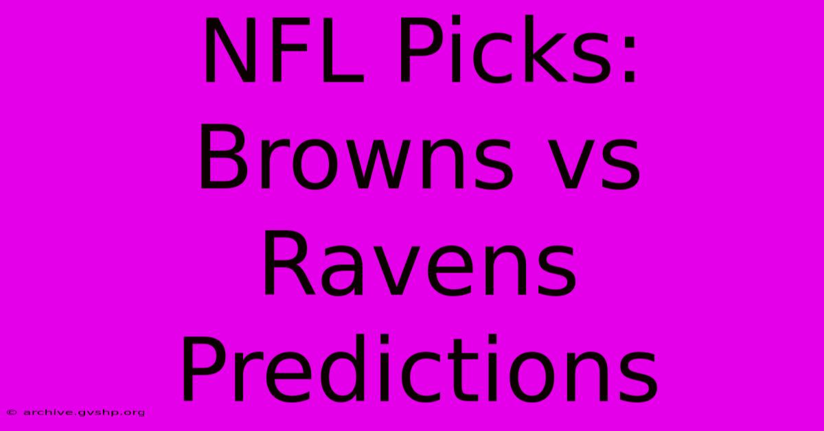 NFL Picks: Browns Vs Ravens Predictions