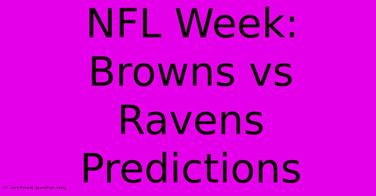 NFL Week: Browns Vs Ravens Predictions