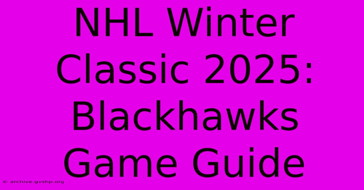 NHL Winter Classic 2025: Blackhawks Game Guide