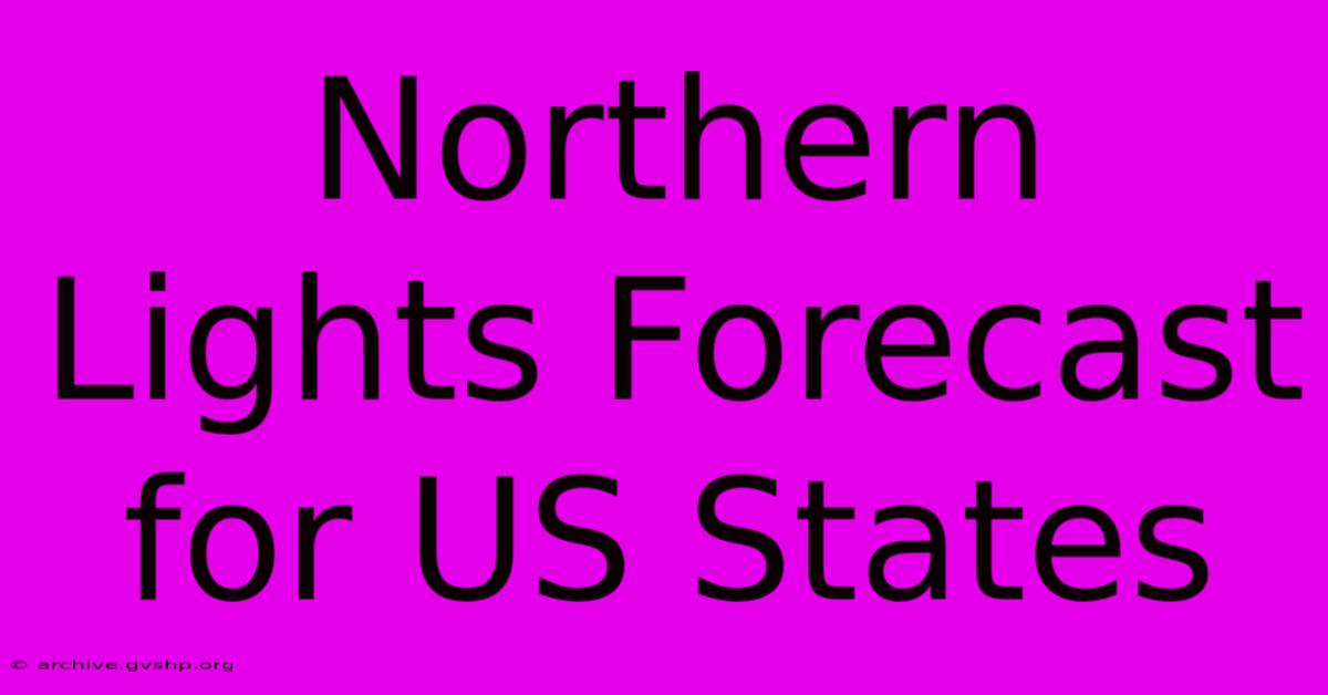 Northern Lights Forecast For US States