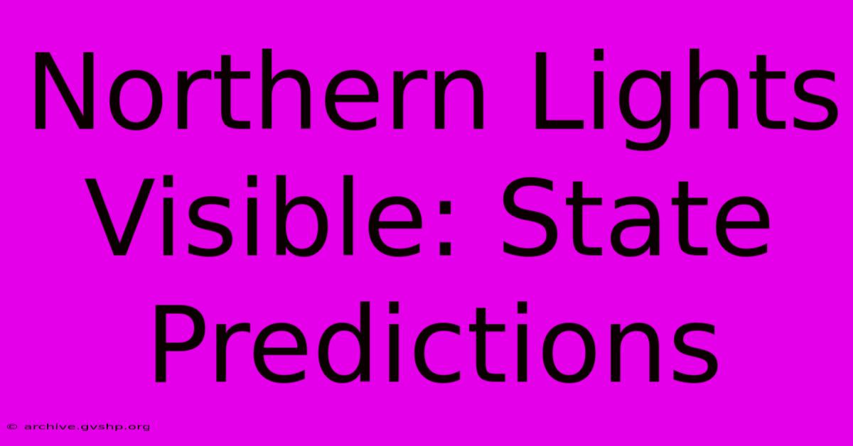 Northern Lights Visible: State Predictions