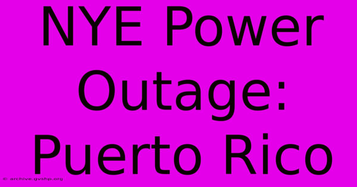 NYE Power Outage: Puerto Rico