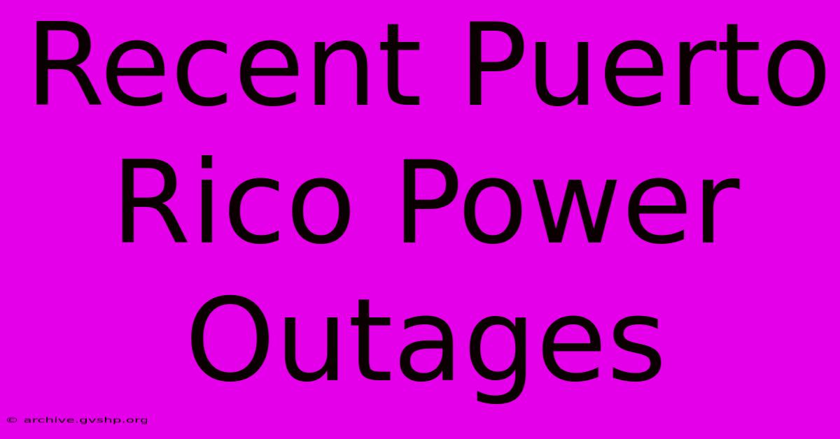 Recent Puerto Rico Power Outages