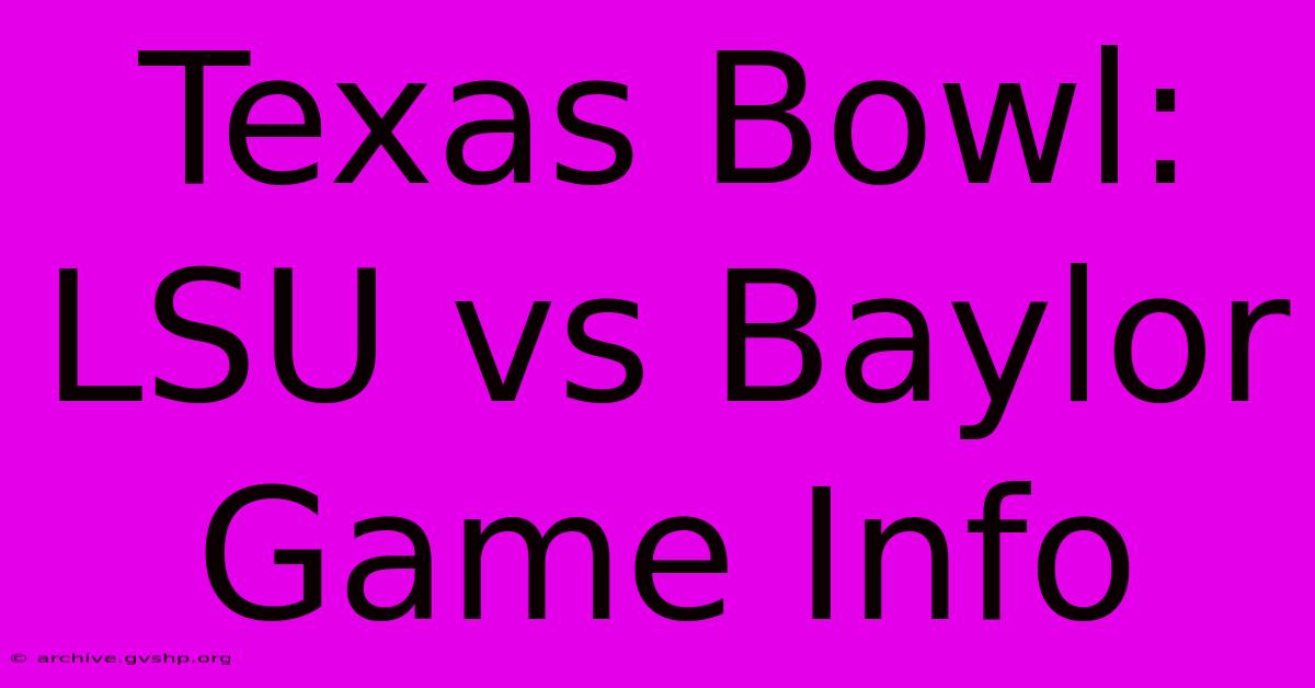 Texas Bowl: LSU Vs Baylor Game Info