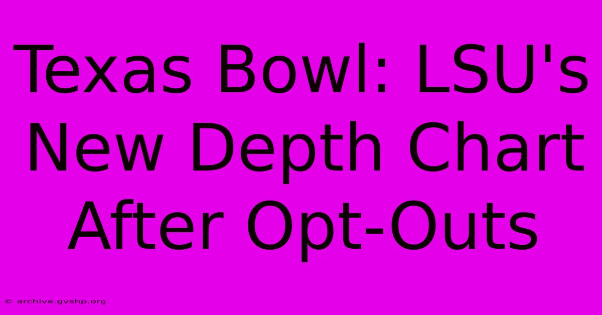 Texas Bowl: LSU's New Depth Chart After Opt-Outs