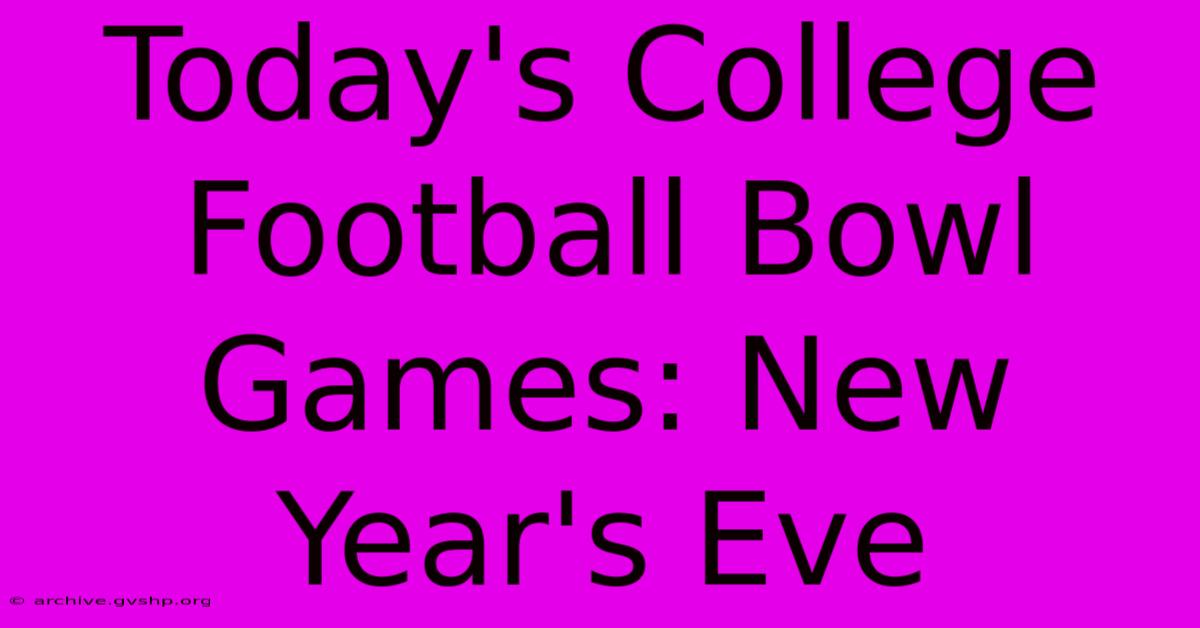 Today's College Football Bowl Games: New Year's Eve