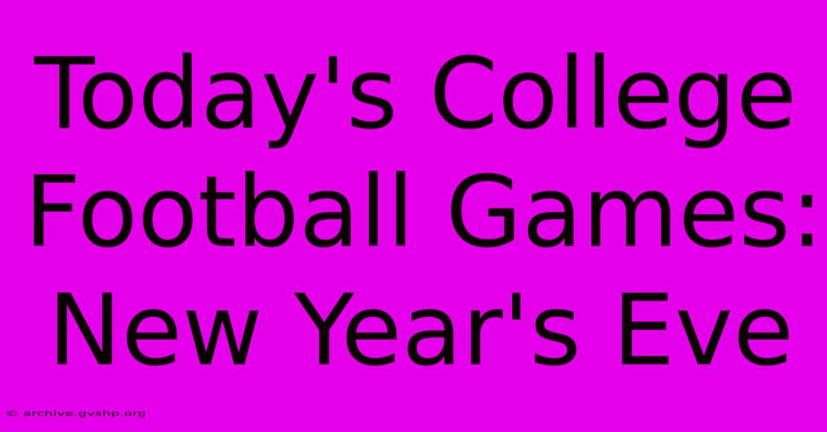 Today's College Football Games: New Year's Eve