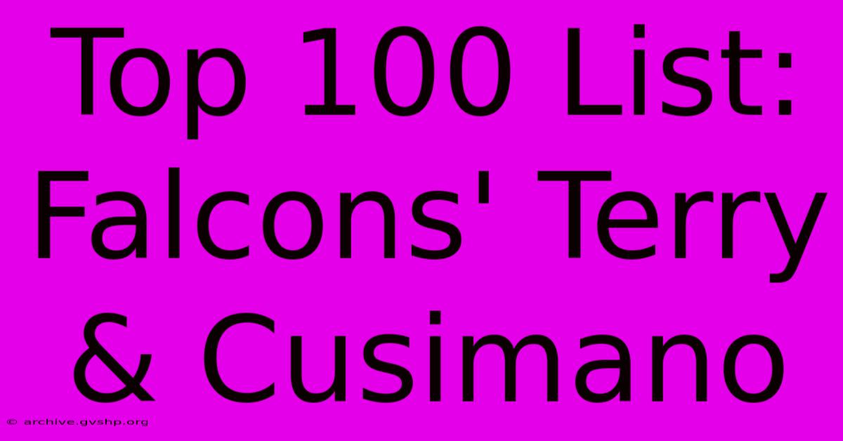 Top 100 List: Falcons' Terry & Cusimano