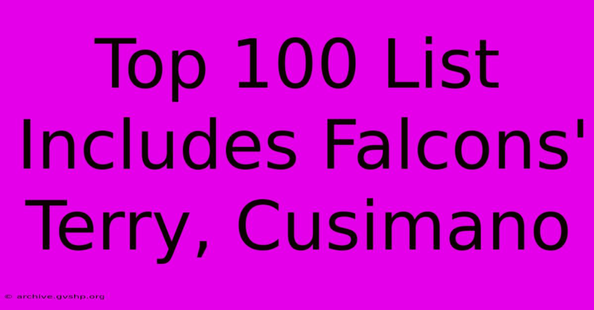 Top 100 List Includes Falcons' Terry, Cusimano