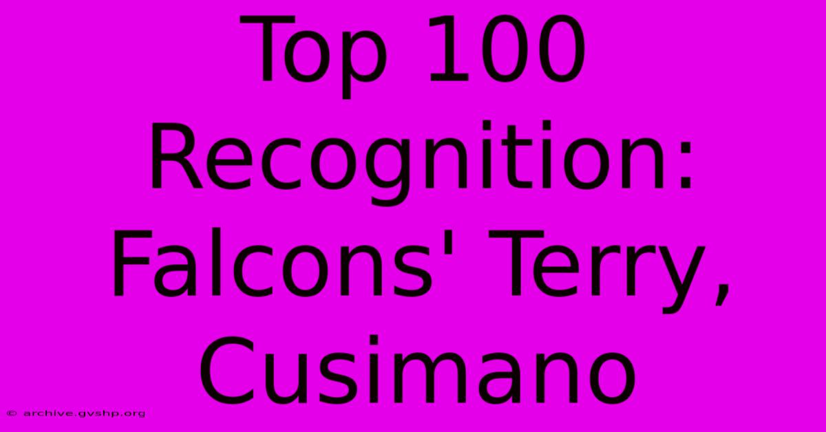 Top 100 Recognition: Falcons' Terry, Cusimano