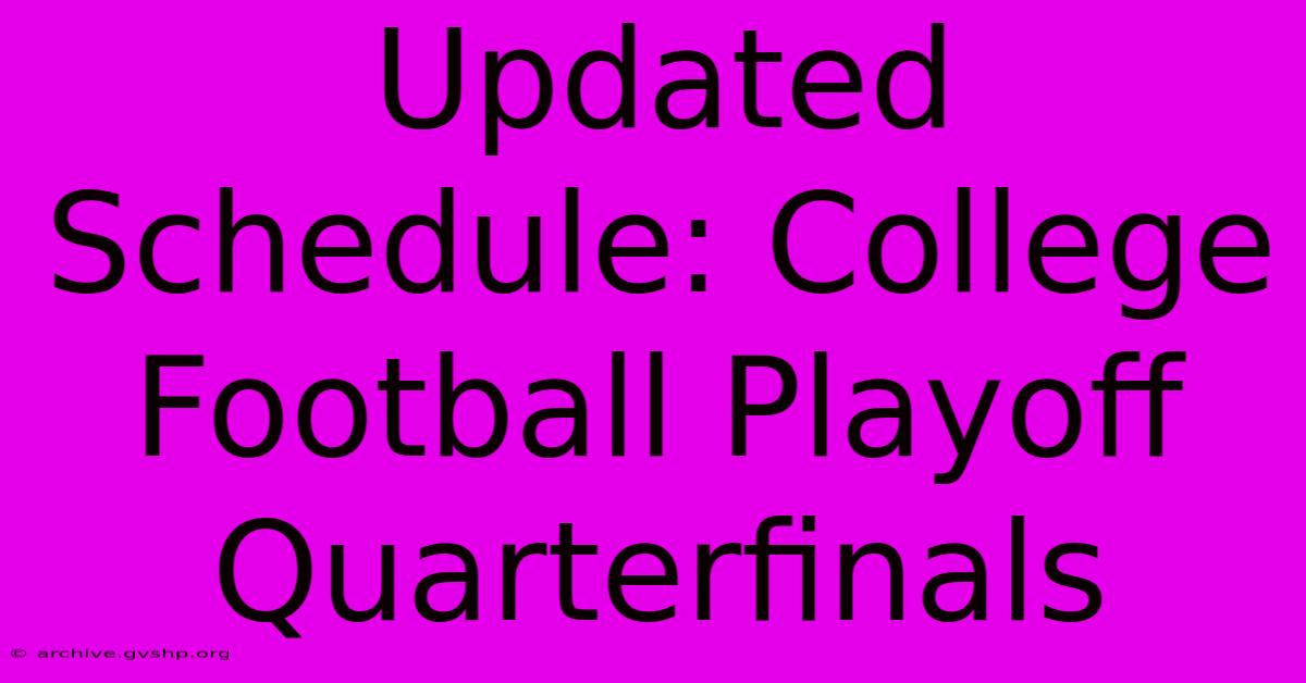 Updated Schedule: College Football Playoff Quarterfinals