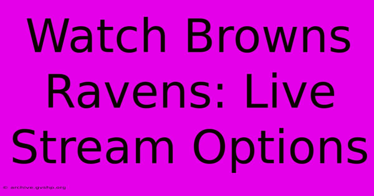 Watch Browns Ravens: Live Stream Options