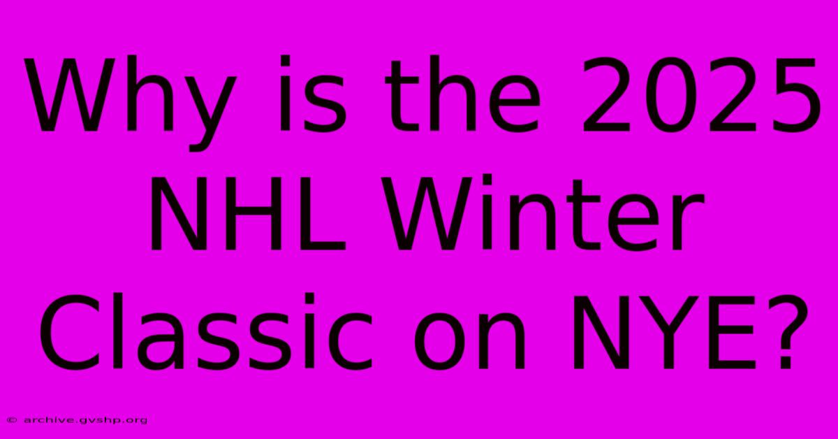 Why Is The 2025 NHL Winter Classic On NYE?