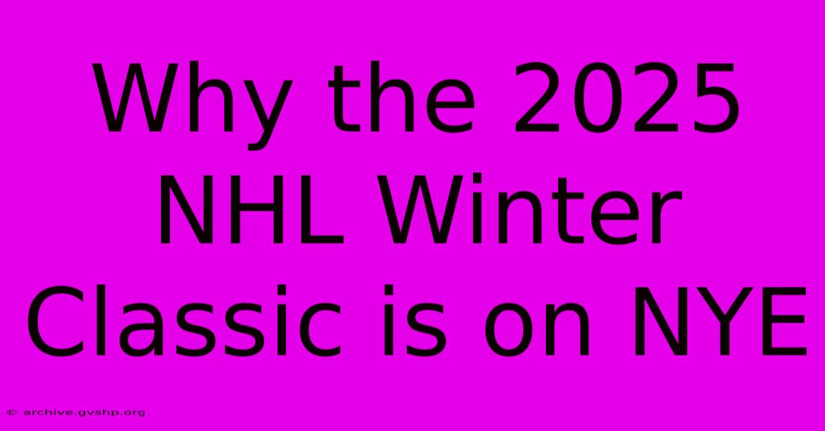 Why The 2025 NHL Winter Classic Is On NYE