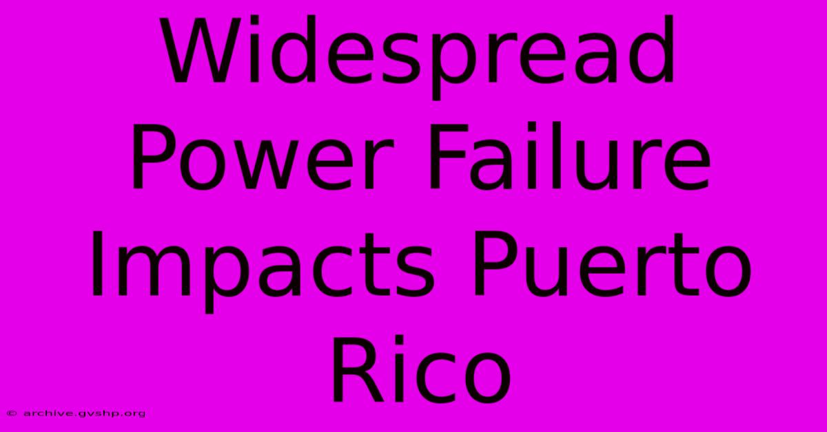 Widespread Power Failure Impacts Puerto Rico